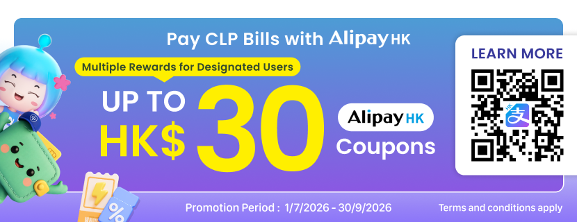 AlipayHK x CLP Multiple Rewards for Designated Consumers - Earn up to HK$30 coupon and 3,000 A. Point