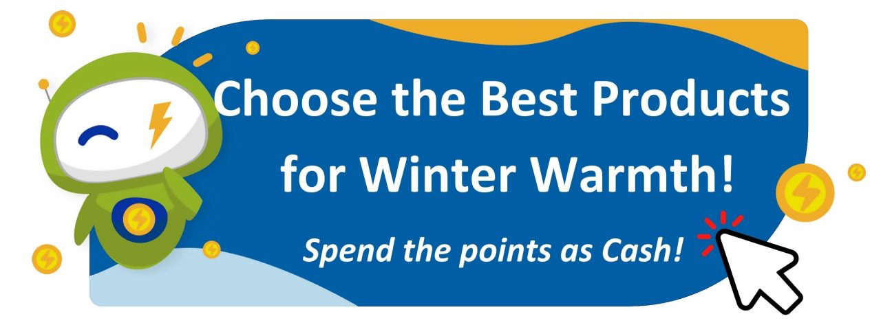 Select the Best Winter Warmth Products Spend the points as money